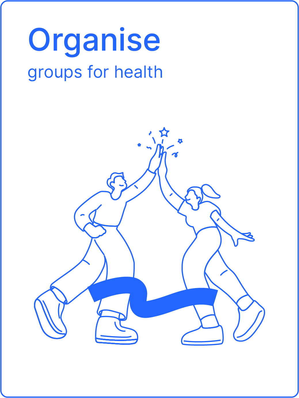 Organise groups for health